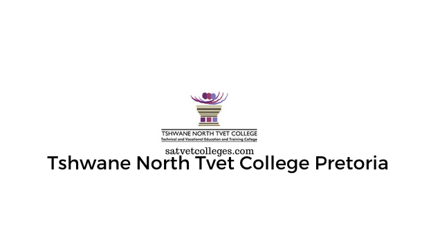 Tshwane North Tvet College Pretoria - South African TVET Colleges